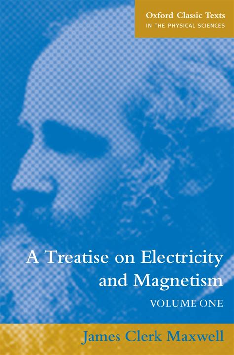 A Treatise on Electricity and Magnetism (Oxford Classic Texts in 